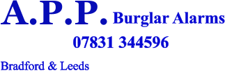 A.P.P.   Burglar Alarms Bradford & Leeds 07831 344596